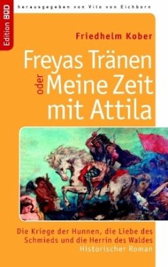 Freyas Tränen oder Meine Zeit mit Attila - Kober, Friedhelm