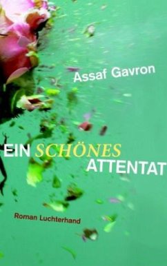 Ein schönes Attentat - Gavron, Assaf