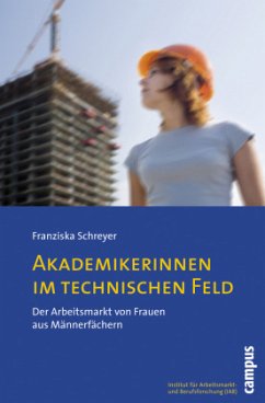Akademikerinnen im technischen Feld - Schreyer, Franziska