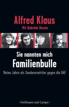 Sie nannten mich Familienbulle - Klaus, Alfred;Droste, Gabriele