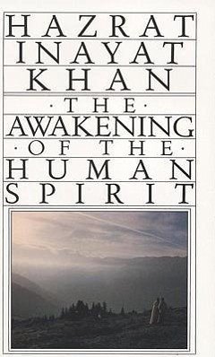 Awakening of the Human Spirit - Khan, Inayat; Khan, Hazart Inayat; Khan, Hazrat Inayat