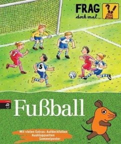 Fußball / Frag doch mal ... die Maus! Die Sachbuchreihe Bd.10