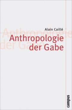 Anthropologie der Gabe - Caillé, Alain