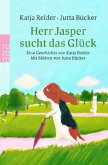 Herr Jasper sucht das Glück / Frau Kühnlein sucht das Glück