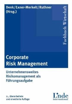 Corporate Risk Management - Denk, Robert / Exner-Merkelt, Karin / Ruthner, Raoul (Hrsg.)