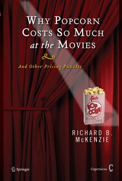 Why Popcorn Costs So Much at the Movies - McKenzie, Richard B.