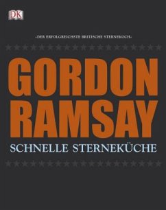 Schnelle Sterneküche - Ramsay, Gordon