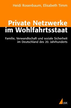 Private Netzwerke im Wohlfahrtsstaat - Rosenbaum, Heidi; Timm, Elisabeth