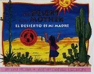 The Desert Is My Mother/El Desierto Es Mi Madre - Mora, Pat