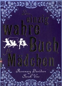 Das einzig wahre Buch für Mädchen - Davidson, Rosemary; Vine, Sarah