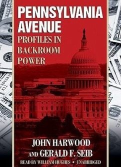 Pennsylvania Avenue: Profiles in Backroom Power - Harwood, John; Seib, Gerald F.