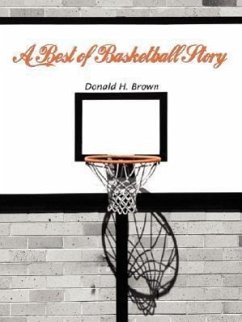 A Best of Basketball Story - Brown, Donald H.