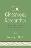 The Classroom Researcher