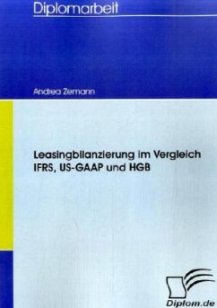 Leasingbilanzierung im Vergleich IFRS, US-GAAP und HGB - Zemann, Andrea