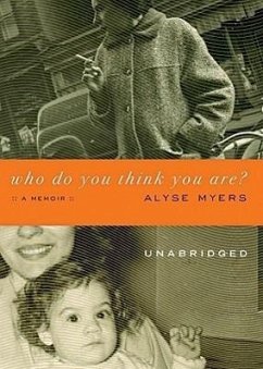 Who Do You Think You Are?: A Memoir - Myers, Alyse