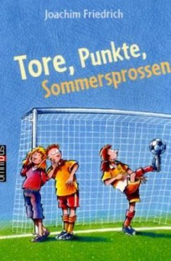 Tore, Punkte, Sommersprossen - Friedrich, Joachim