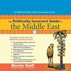 The Politically Incorrect Guide to the Middle East - Sieff, Martin