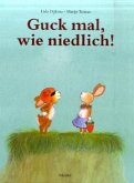 Guck mal, wie niedlich!