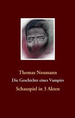 Die Geschichte eines Vampirs - Neumann, Thomas