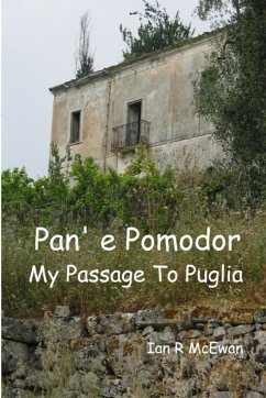 Pan' e Pomodor - My Passage To Puglia - McEwan, Ian R