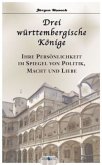 Drei württembergische Könige Drei württembergische Könige