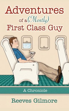 Adventures of a (Mostly) First Class Guy - Gilmore, Reeves