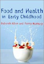 Food and Health in Early Childhood - Albon, Deborah; Mukherji, Penny