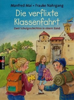 Die verflixte Klassenfahrt - Mai, Manfred; Nahrgang, Frauke