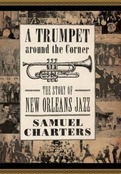 A Trumpet Around the Corner: The Story of New Orleans Jazz - Charters, Samuel