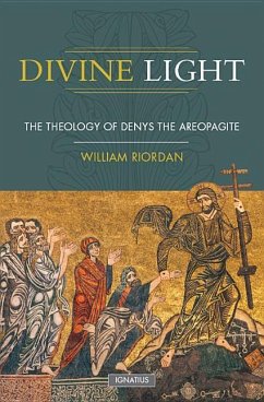 Divine Light: The Theology of Denys the Areopagite - Riordan, William