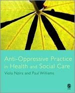 Anti-Oppressive Practice in Health and Social Care - Nzira, Viola;Williams, Paul