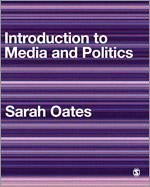 Introduction to Media and Politics - Oates, Sarah