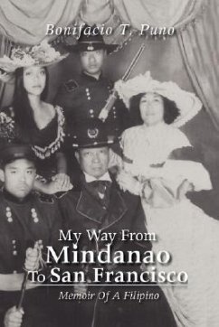 My Way from Mindanao to San Francisco - Puno, Bonifacio T.