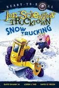 Snow Trucking!: Ready-To-Read Level 1 - Scieszka, Jon