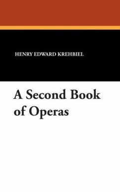 A Second Book of Operas - Krehbiel, Henry Edward