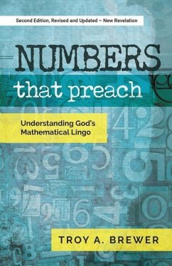 Numbers That Preach: Understanding God's Mathematical Lingo - Brewer, Troy A.