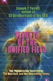 Secrets of the Unified Field: The Philadelphia Experiment, the Nazi Bell, and the Discarded Theory