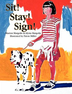 Sit! Stay! Sign! - Margolis, Marion Margolis &. Alysia