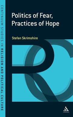 Politics of Fear, Practices of Hope - Skrimshire, Stefan