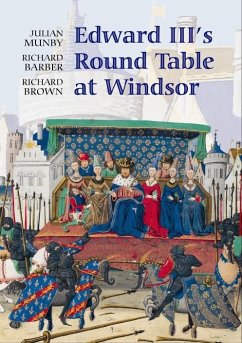 Edward III's Round Table at Windsor - Munby, Julian; Barber, Richard; Brown, Richard