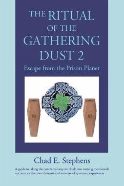 The Ritual of the Gathering Dust 2: Escape from the Prison Planet - Stephens, Chad E.