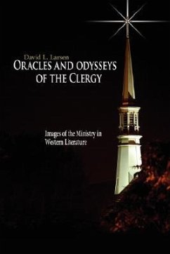 Oracles and odysseys of the Clergy: Images of the Ministry in Western Literature - Larsen, David L.