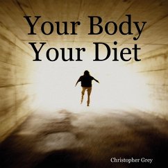 Your Body Your Diet - Grey, Christopher