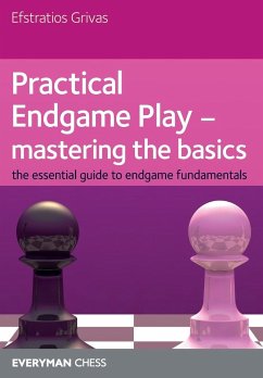 Practical Endgame Play - Mastering the Basics - Grivas, Efstratios