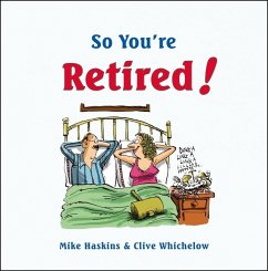 Haskins, M: So You're Retired - Haskins, Mike; Wichelow, Clive