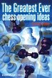 The Greatest Ever Chess Opening Ideas - Bild 1