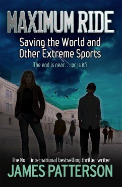 Maximum Ride: Saving the World and Other Extreme Sports - Patterson, James