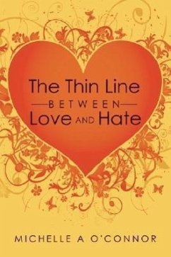 The Thin Line Between Love and Hate - O'Connor, Michelle A.