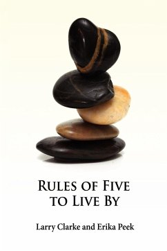 Rules of Five to Live By - Clarke, Larry; Peek, Erika