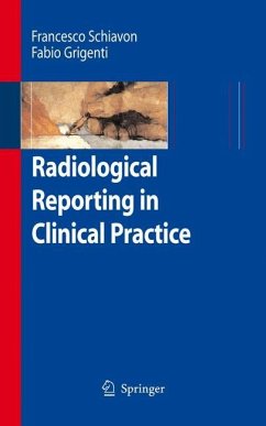 Radiological Reporting in Clinical Practice - Schiavon, Francesco;Grigenti, Fabio